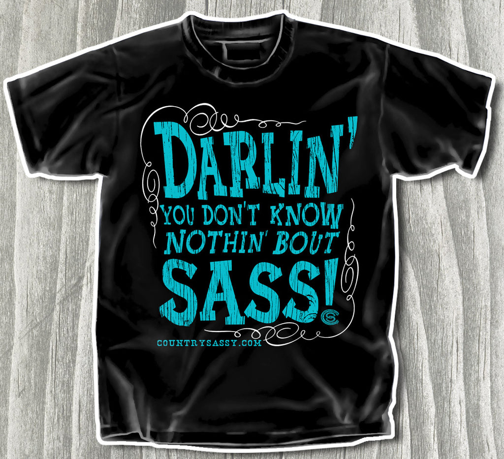 Darlin Sass - T-Shirt
