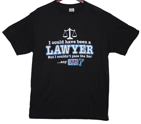 Could Have Been A Lawyer  - T-Shirt
