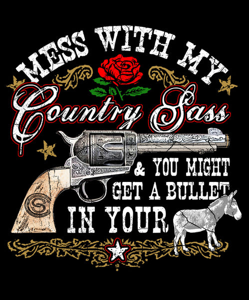 Country Sassy Mess with My Sass T-shirt