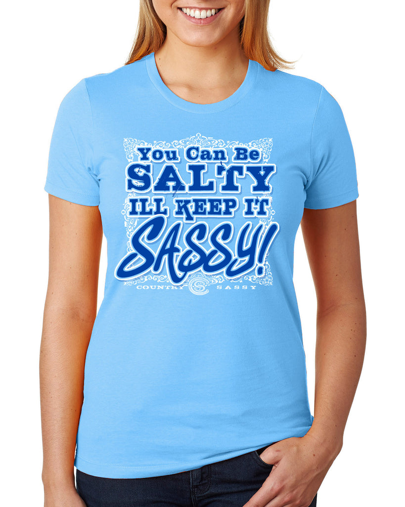 Country Sassy You can be SALTY Lt. blue T-shirt – Big Fish Sportswear Inc