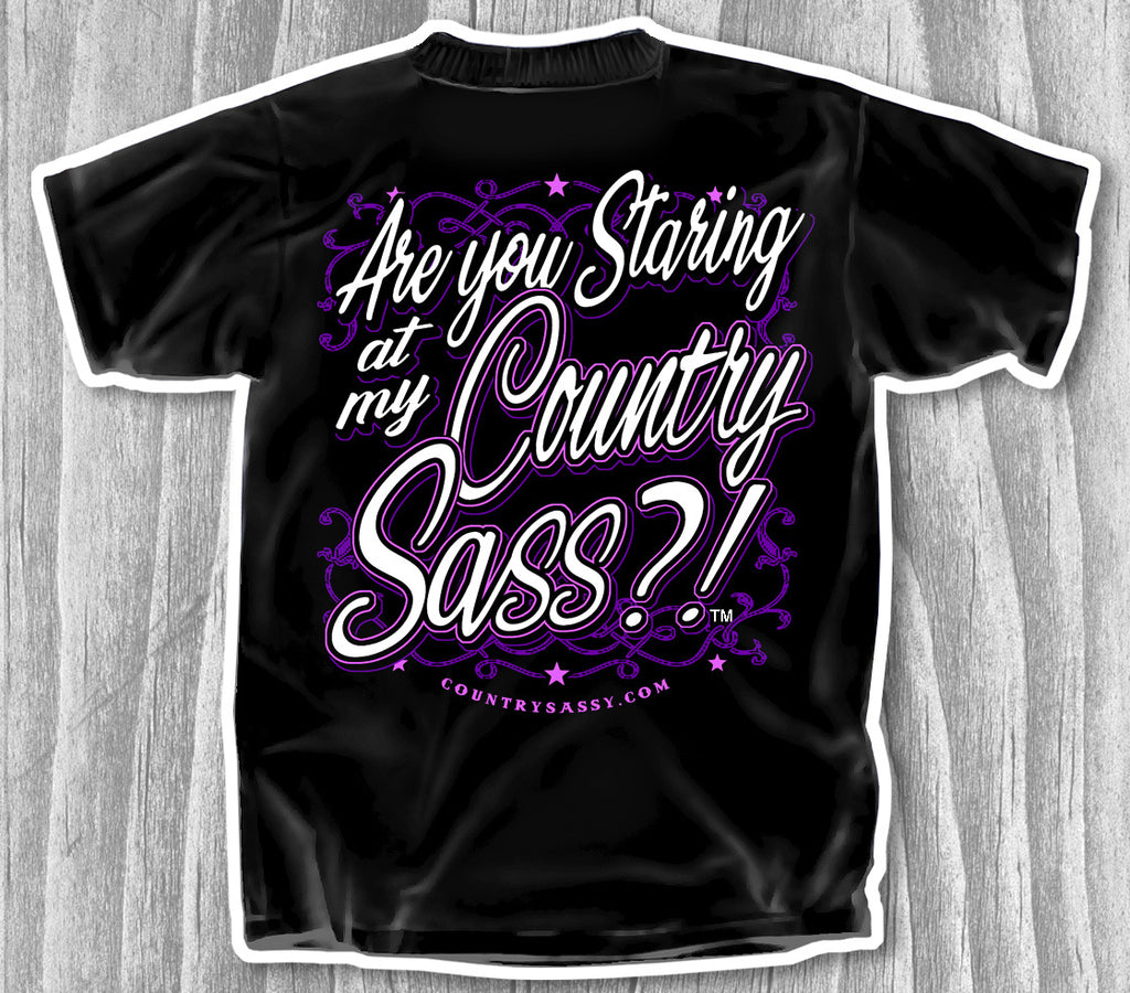 Staring at my Country Sass?! T-Shirt